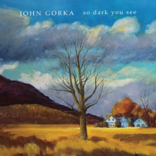 Gorka, John - So Dark You See