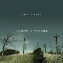 Pines - Sparrows In the Bell