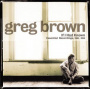 Brown, Greg - If I Had Known