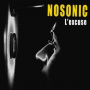 Nosonic - L'excuse