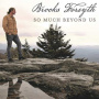Forsyth, Brooks - So Much Beyond Us