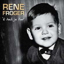 Rene Froger - 'K Heb Je Lief - 50 Jaar De Muziek, M'n Fans, Het