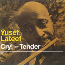Lateef, Yusef - Cry! Tender + Lost In Sound