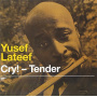 Lateef, Yusef - Cry! Tender + Lost In Sound