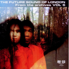 Future Sound of London - From the Archives 6