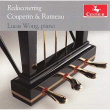 Wong, Lucas - Rediscovering Couperin & Rameau