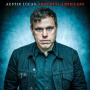 Lucas, Austin - Immortal Americans