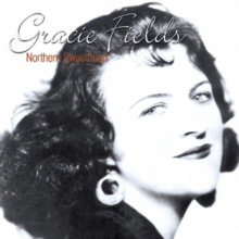 Fields, Gracie - Northern Sweetheart