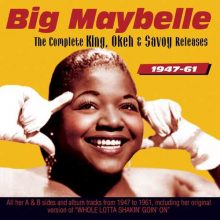 Big Maybelle - Complete King, Okeh and Savoy Releases 1947-61