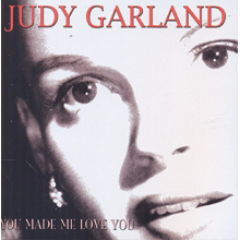 Garland, Judy - You Made Me Love You