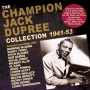 Dupree, Champion Jack - Champion Jack Dupree Collection 1941-53