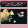 Harrison, Wilbert - Let's Work Together