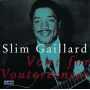 Gaillard, Slim - Vout For Voutoreenees