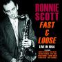Scott, Ronnie - Fast & Loose