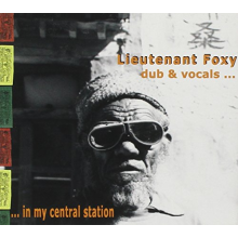Lieutenant Foxy - Dub & Vocal In My Central Station