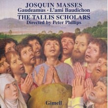 Tallis Scholars - Josquin Masses: Gaudeamus/L'ami Baudichon