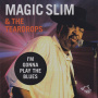 Magic Slim & the Teardrops - I'm Gonna Play the Blues