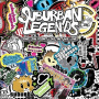 Suburban Legends - Songs You May Like, But We Love