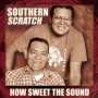 Southern Scratch - How Sweet the Sound
