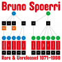 Spoerri, Bruno - Rare & Unreleased 1971-1998