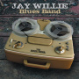 Willie, Jay -Blues Band- - Real Deal