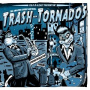 Trash-Tornados - Amazing Swing and Roll
