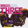 Mingus, Charles -Trio- - Mingus Three
