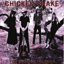 Chicken Snake - You Must Be the Devil