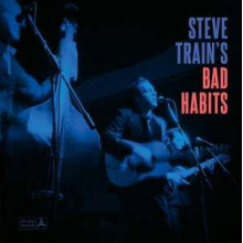 Train, Steve -'S Bad Habits- - Steve Train's Bad Habits