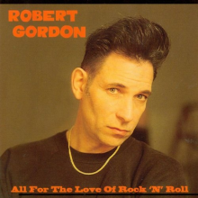 Gordon, Robert - All For the Love of Rock N Roll
