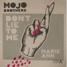 Mojo Brothers, the - Don't Lie To Me/Marie-Ann