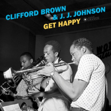 Brown, Clifford & J.J. Johnson - Get Happy