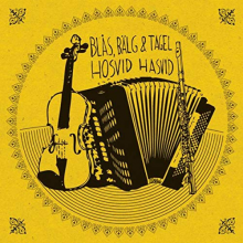 Blas, Balg & Tagel - Hosvid Hasvid