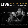 Douglas, Dave -Quintet- - Brazen Heart Live At Jazz Standard - Thursday
