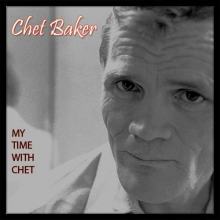 Baker, Chet - My Time With Chet