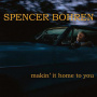 Bohren, Spencer - Makin' It Home To You