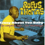 Thomas, Rufus - Crazy About You Baby
