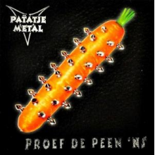 Patatje Metal - Proef De Peen 'Ns
