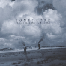 Loneshore - From Presence To Silence