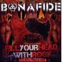 Bonafide - Fill Your Head With Rock