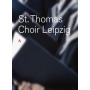St. Thomas Choir Leipzig - A Year In the Life of St. Thomas Boys Choir Leipzig