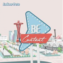 Indoor Pets - Be Content