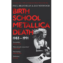 Book - Birth School Metallica Death: 1983-1991