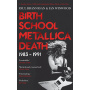Metallica - Birth School Metallica Death: 1983-1991