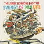Jerry Hormone Ego Trip - Swingt De Pan Uit!