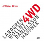 Landgren/Wollny/Danielsson/Haffner - 4 Wheel Drive