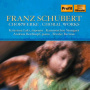 Schubert, Franz - Choral Works