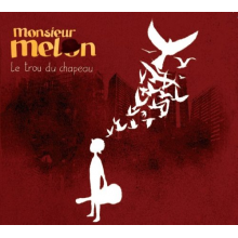 Monsieur Melon - Le Trou Du Chapeau