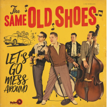 Same Old Shoes, the - Let's Go Mess Around