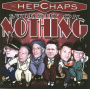 Hep Chaps, the - Swingin' On Nothing